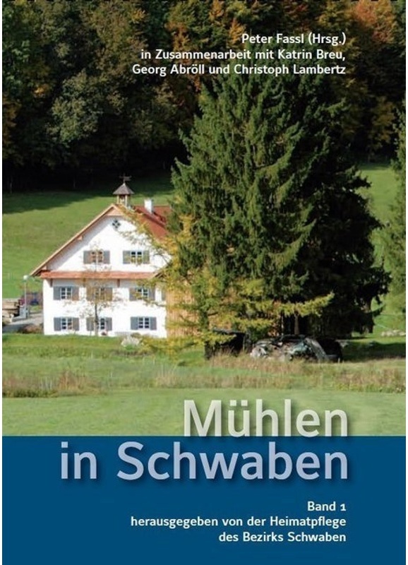 Mühlen In Schwaben. Bd.1.Bd.1 - Katrin Breu, Georg Abröll, Christoph Lambertz, Kartoniert (TB)