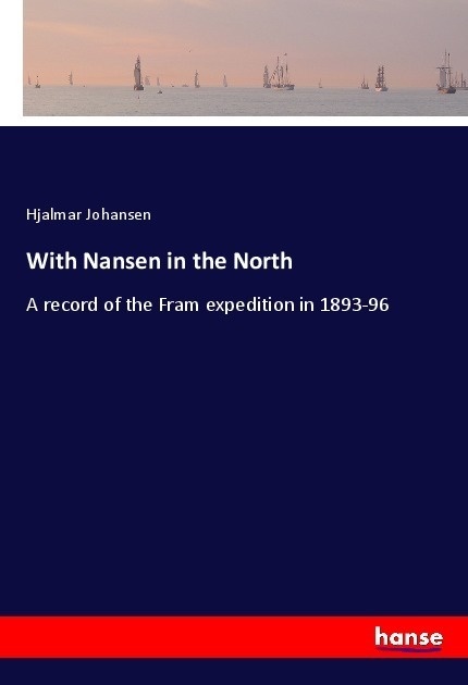 With Nansen In The North - Hjalmar Johansen  Kartoniert (TB)