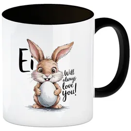 speecheese Ei will always love you! Kaffeebecher in schwarz mit niedlichem Hasen Süße Tasse für Büro oder Zuhause - lustiger Spruch
