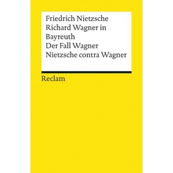 Richard Wagner in Bayreuth. Der Fall Wagner. Nietzsche contra Wagner