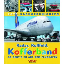 Radar, Rollfeld, Kofferband - So geht\'s zu auf dem Flughafen