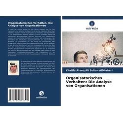 Organisatorisches Verhalten: Die Analyse von Organisationen