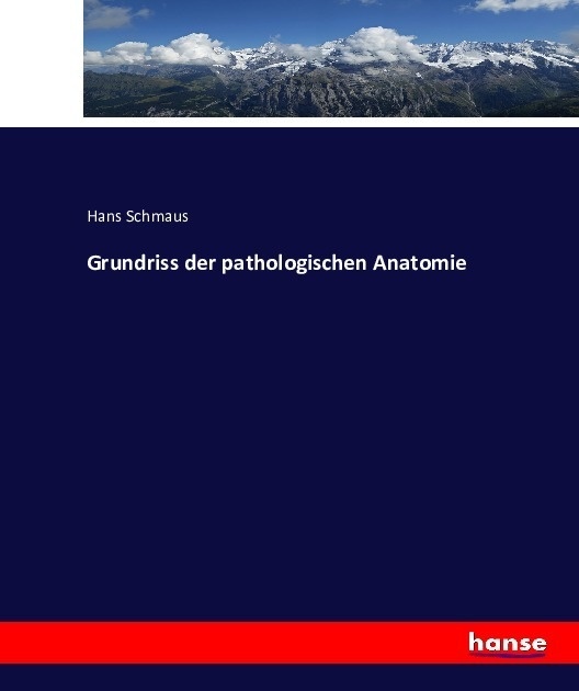 Grundriss Der Pathologischen Anatomie - Hans Schmaus  Kartoniert (TB)