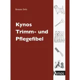 Kynos Verlag Kynos Trimm- und Pflegefibel