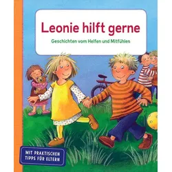 Leonie hilft gerne - Geschichten vom Helfen und Mitfühlen