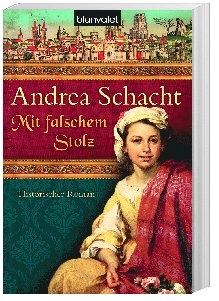 Mit Falschem Stolz / Alyss  Die Tochter Der Begine Almut Bd.4 - Andrea Schacht  Taschenbuch
