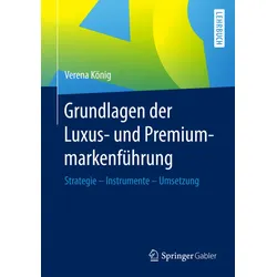 Grundlagen Der Luxus- Und Premiummarkenführung - Verena König  Kartoniert (TB)