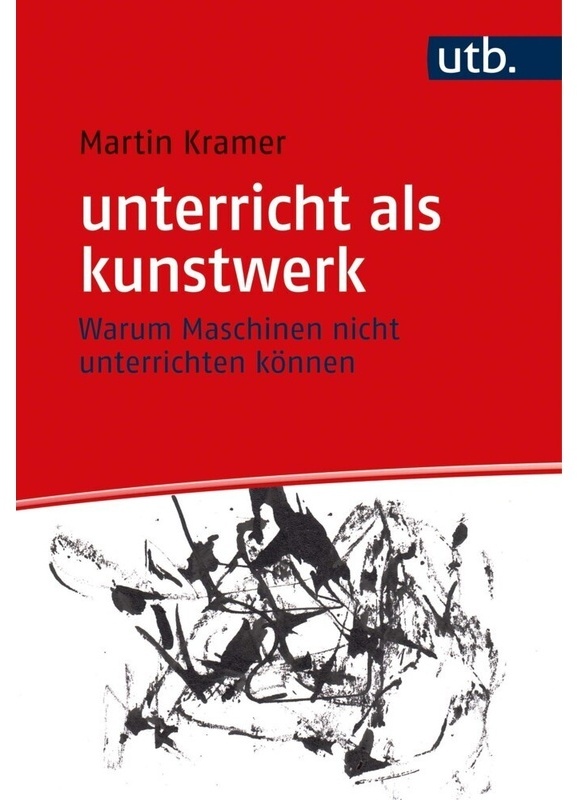 Unterricht Als Kunstwerk - Martin Kramer, Gebunden