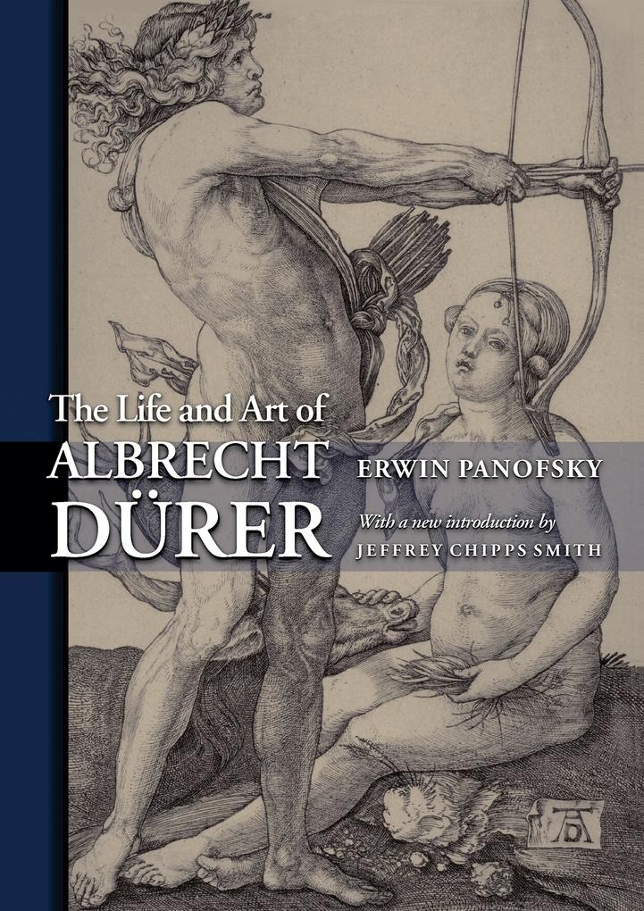 The Life and Art of Albrecht Dürer: eBook von Erwin Panofsky
