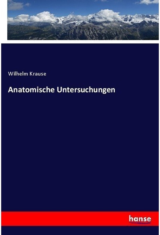 Anatomische Untersuchungen - Wilhelm Krause  Kartoniert (TB)