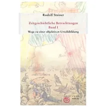 Rudolf Steiner Zeitgeschichtliche Betrachtungen