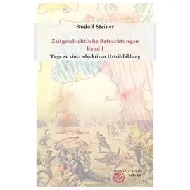 Rudolf Steiner Zeitgeschichtliche Betrachtungen