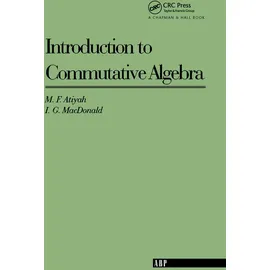 HACHETTE PRAT Introduction To Commutative Algebra (Addison-Wesley Series in Mathematics)