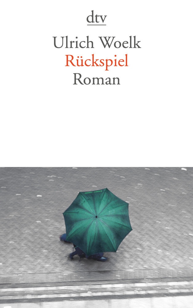 Rückspiel - Ulrich Woelk  Taschenbuch
