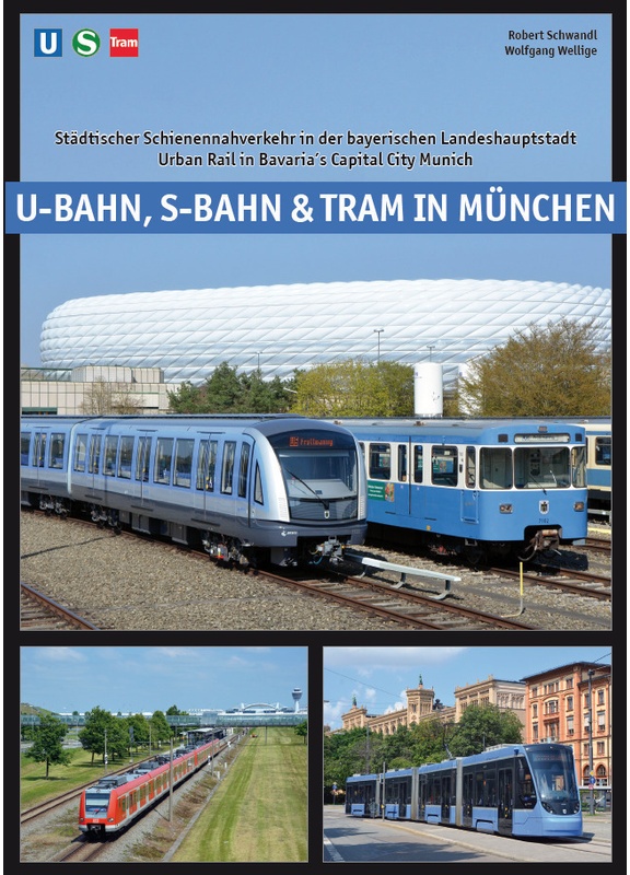 U-Bahn, S-Bahn & Tram In München - Robert Schwandl, Wolfgang Wellige, Kartoniert (TB)