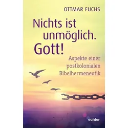 Nichts ist unmöglich. Gott!