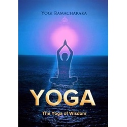 Yoga of Wisdom als eBook Download von Yogi Ramacharaka