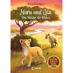 LOEWE VERLAG 978-3-7432-1158-2 Das geheime Leben der Tiere (Savanne, Band 1) - Nuru und Lela - Das Wunder der Wildnis