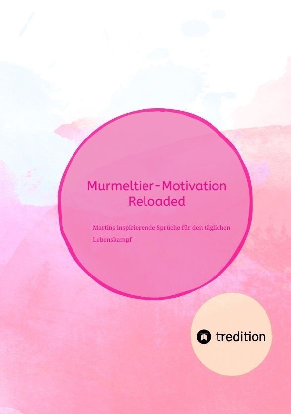 Murmeltier-Motivation Reloaded: - Martin aka Murmeltier  Kartoniert (TB)