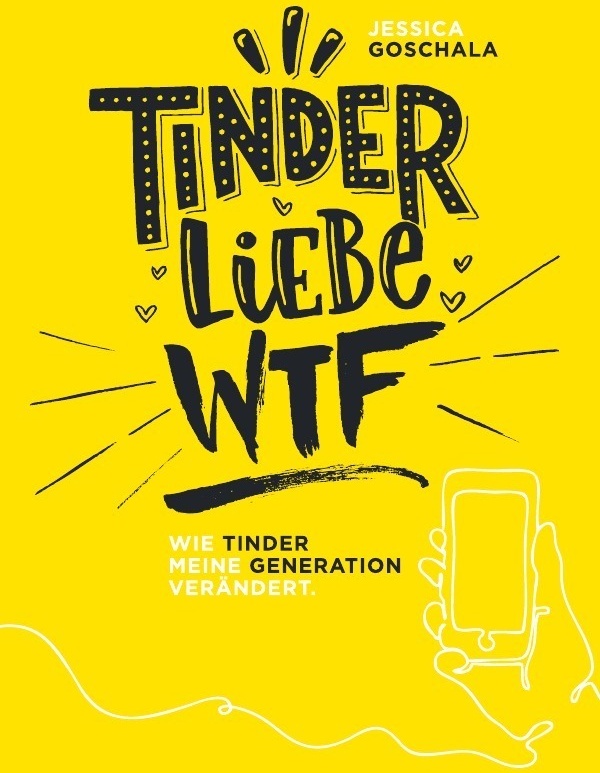 Tinder Liebe Wtf - Jessica Goschala  Kartoniert (TB)