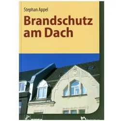 Brandschutz Im Detail / Brandschutz Im Detail - Dächer - Stephan Appel  Gebunden