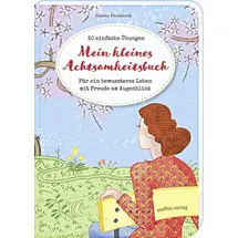 Steffen Verlag Mein kleines Achtsamkeitsbuch: 30 einfache Übungen - Für ein bewussteres Leben mit Freude am Augenblick
