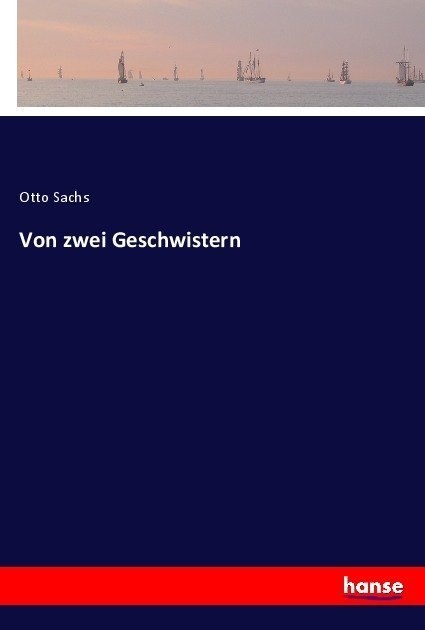 Von Zwei Geschwistern - Otto Sachs  Kartoniert (TB)