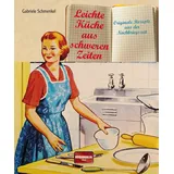 Regionalia Verlag Leichte Küche aus schweren Zeiten