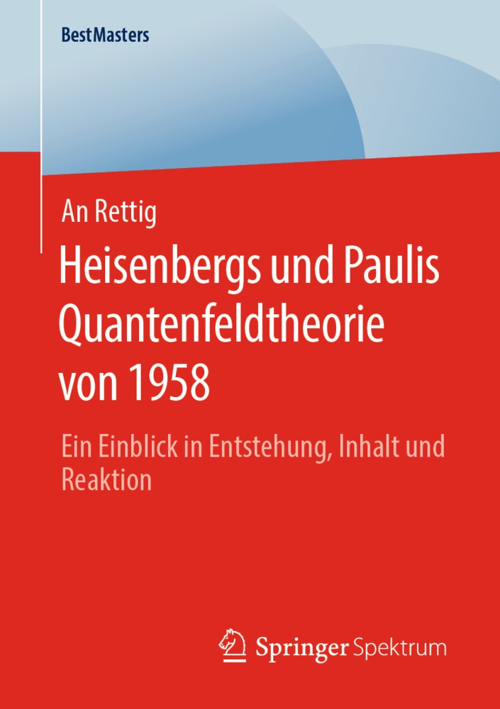Heisenbergs Und Paulis Quantenfeldtheorie Von 1958 - An Rettig  Kartoniert (TB)