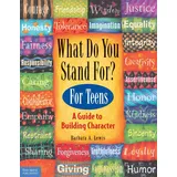 Free Spirit Publishing What Do You Stand For? for Teens: A Guide to Building Character