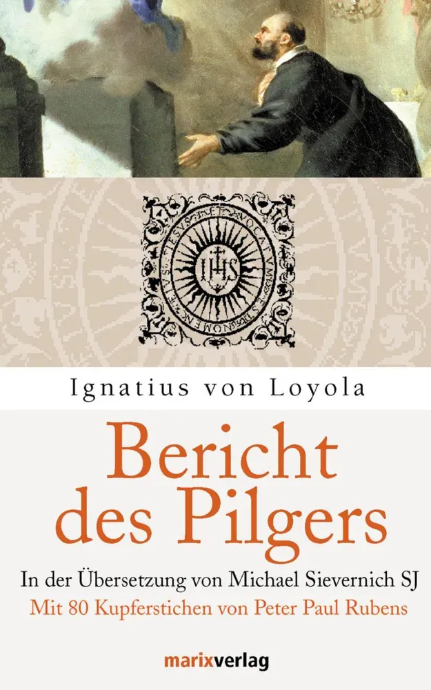 Bericht Des Pilgers - Ignatius von Loyola  Gebunden