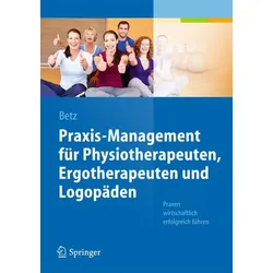 Praxis-Management für Physiotherapeuten, Ergotherapeuten und Logopäden