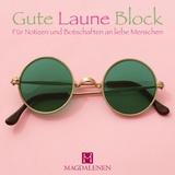 Magdalenen-Verlag GmbH Gute Laune Block Sonnenbrille