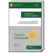 Bautz, Traugott Traumapädagogik: Jahrbuch Psychotherapie - Internationale Zeitschrift für PsychoPraxis - Heft 5 - 2025/ 5. Jahrgang