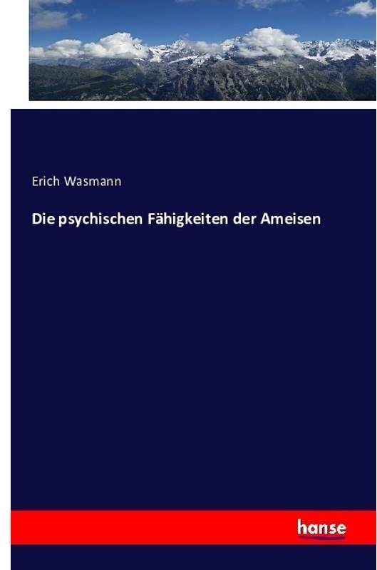Die Psychischen Fähigkeiten Der Ameisen - Erich Wasmann  Kartoniert (TB)