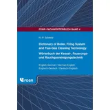 Dictionary of Boiler Firing System and Flue-Gas Cleaning Technology/Wörterbuch der Kessel- Feuerungs- und Rauchgasreinigungstechnik von Hans-Peter Sch