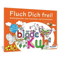 Bildner Verlag Das Malbuch für Erwachsene: Fluch Dich frei!