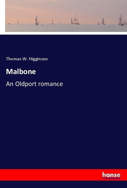 Malbone - Thomas Wentworth Higginson  Kartoniert (TB)