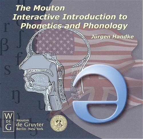The Mouton Interactive Introduction to Phonetics and Phonology: Für Windows 95/98/98SE/NT4.0/2000 und Macintosh OS8.1 oder höher. Hybrid CD-ROM