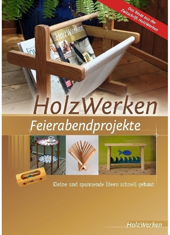 Holzwerken Feierabendprojekte - Vincentz Network GmbH & Co. KG  Kartoniert (TB)