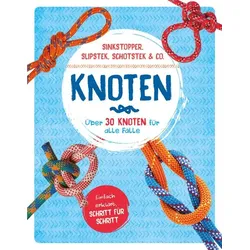 Knoten - Über 30 Knoten für alle Fälle