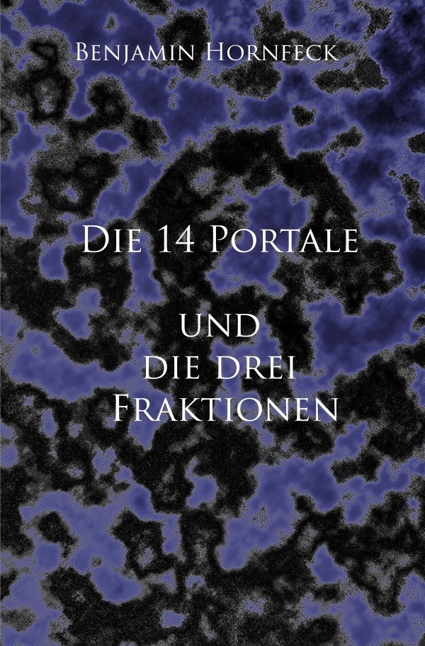 Die 14 Portale / Die 14 Portale Und Die Drei Fraktionen - Benjamin Hornfeck  Kartoniert (TB)
