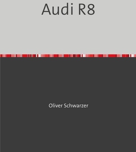 Audi R8 - Oliver Schwarzer  Kartoniert (TB)