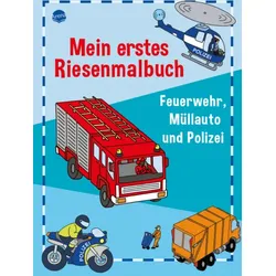 ARENA 3-401-72055-4 Mein erstes Riesenmalbuch. Feuerwehr, Müllauto und Polizei