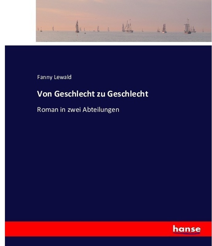 Von Geschlecht Zu Geschlecht - Fanny Lewald, Kartoniert (TB)