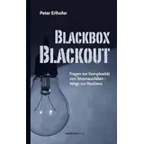 Geistkirch-Verlag Blackbox Blackout: Fragen zur Komplexität von Stromausfällen - Wege zur Resilienz