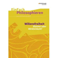Schöningh Verlag in Westermann Bildungsmedien Willensfreiheit. EinFach Philosophieren