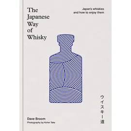 Octopus Publishing Ltd. The Japanese Way of Whisky