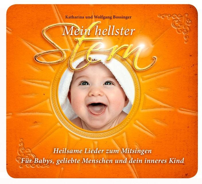 Mein Hellster Stern - Heilsame Lieder Zum Mitsingen - Katharina Bossinger  Wolfgang Bossinger (Hörbuch)