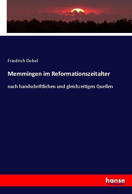 Memmingen Im Reformationszeitalter - Friedrich Dobel  Kartoniert (TB)